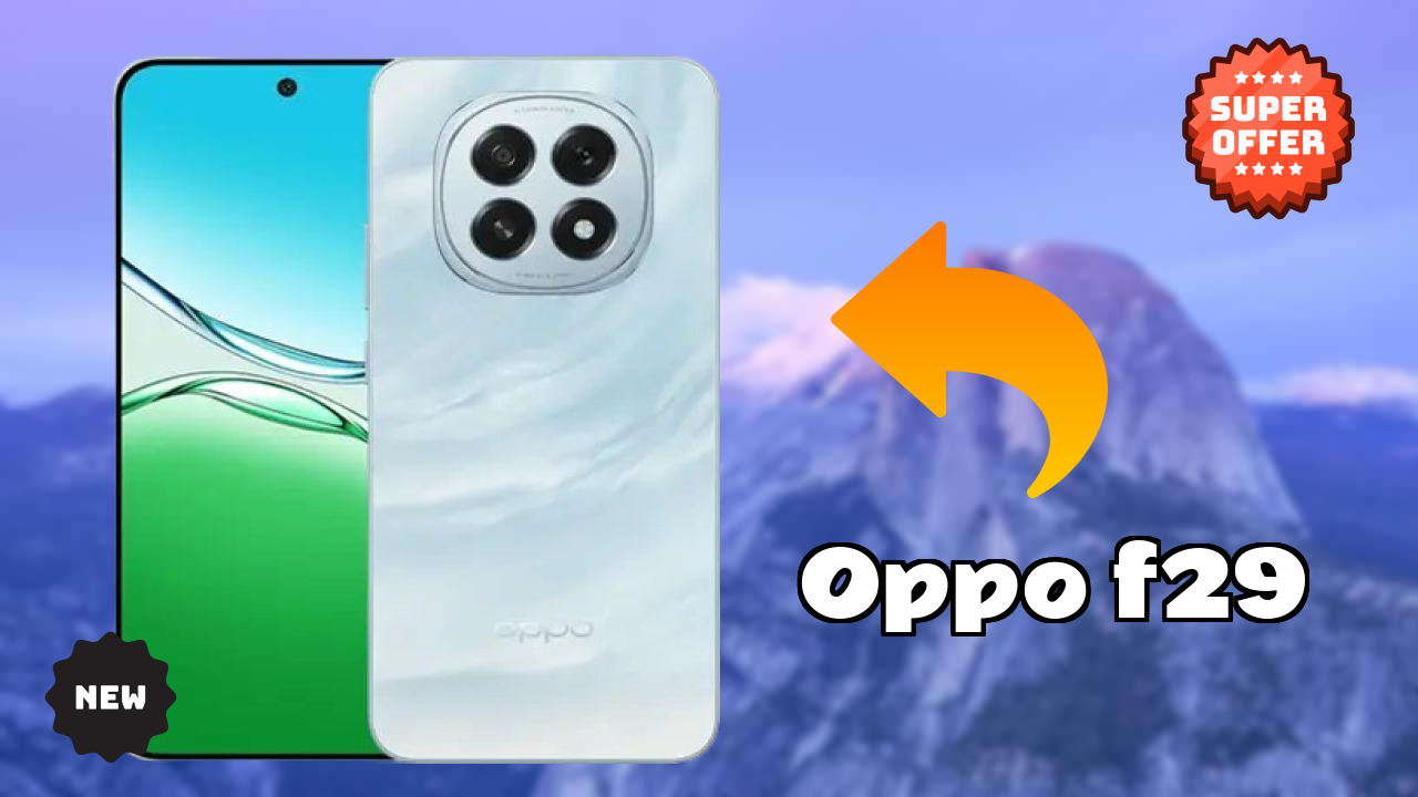 2026 OPPO F29: सभी स्मार्टफोन यूजरओं के लिए दुनिया में