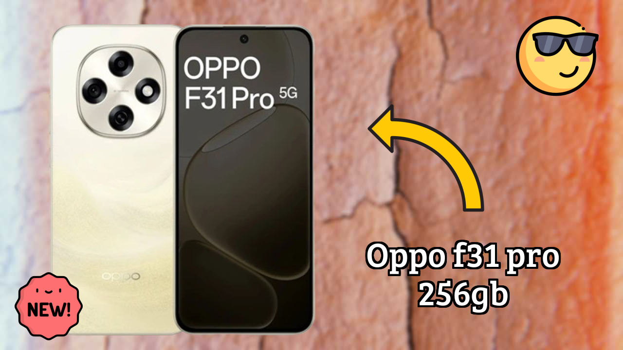 OPPO F31 Pro 256GB 2026 स्पेसिफिकेशन ब्रेकडाउन – प्रतिस्पर्धी रिव्यु