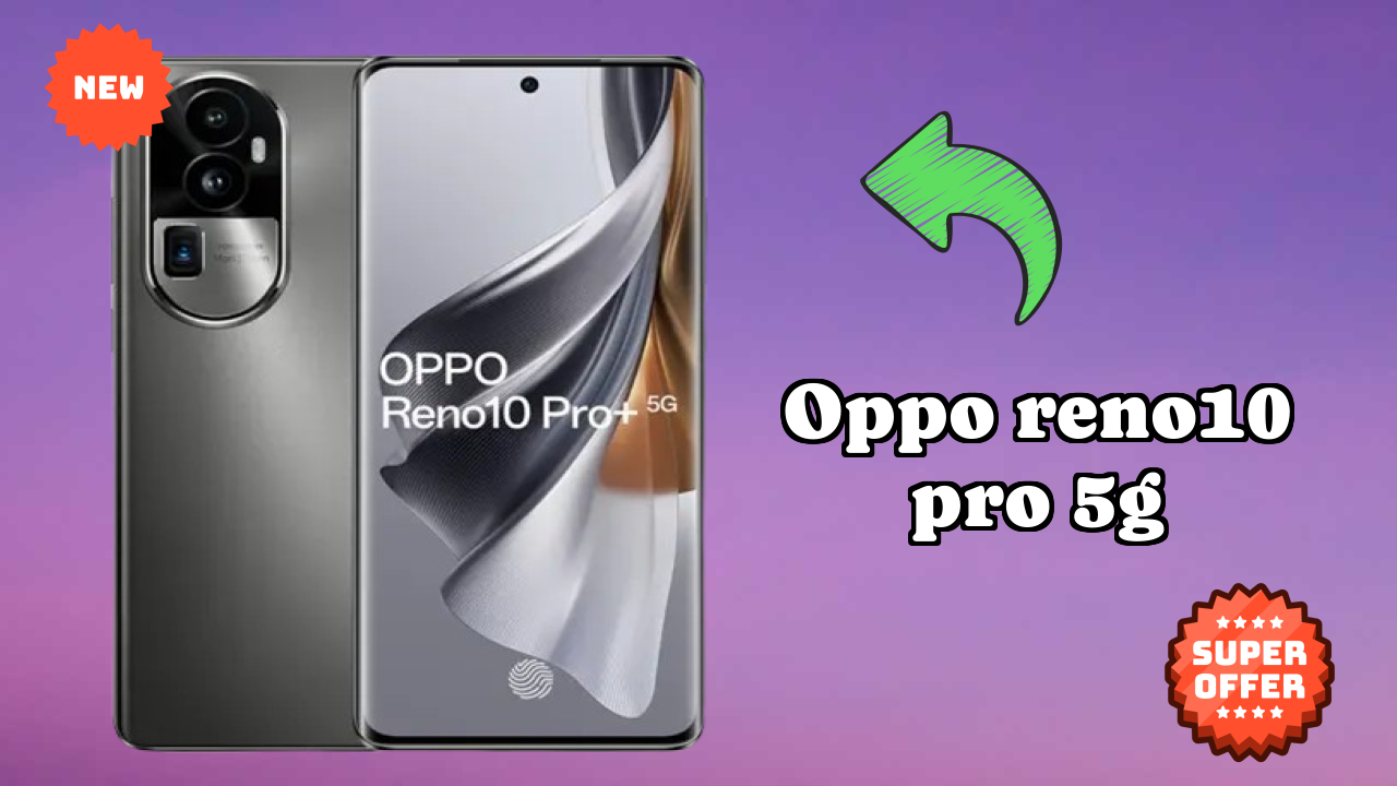 OPPO Reno10 Pro+ 5G डिस्प्ले तकनीक: AMOLED क्वॉलिटी