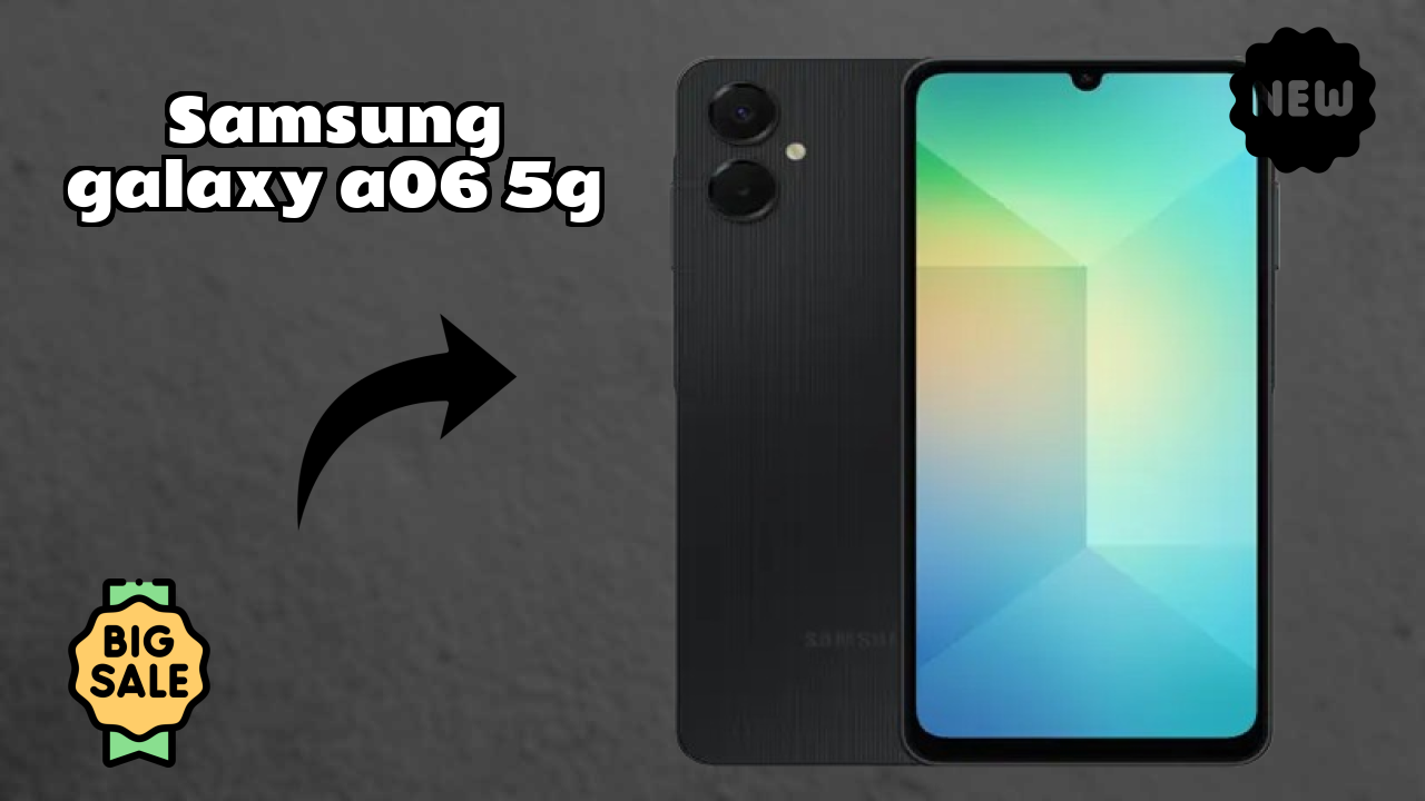  बेस्टSamsung Galaxy A06 5G डील - कीमत सिर्फ ₹9,899 तक गिर गई!