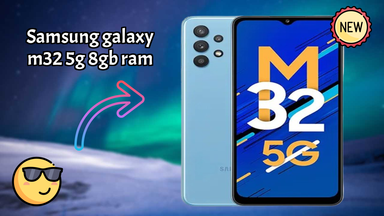 क्यों लोग 2026 में Samsung Galaxy M32 5G 8GB RAM पसंद करते हैं – पूरा व्याख्या