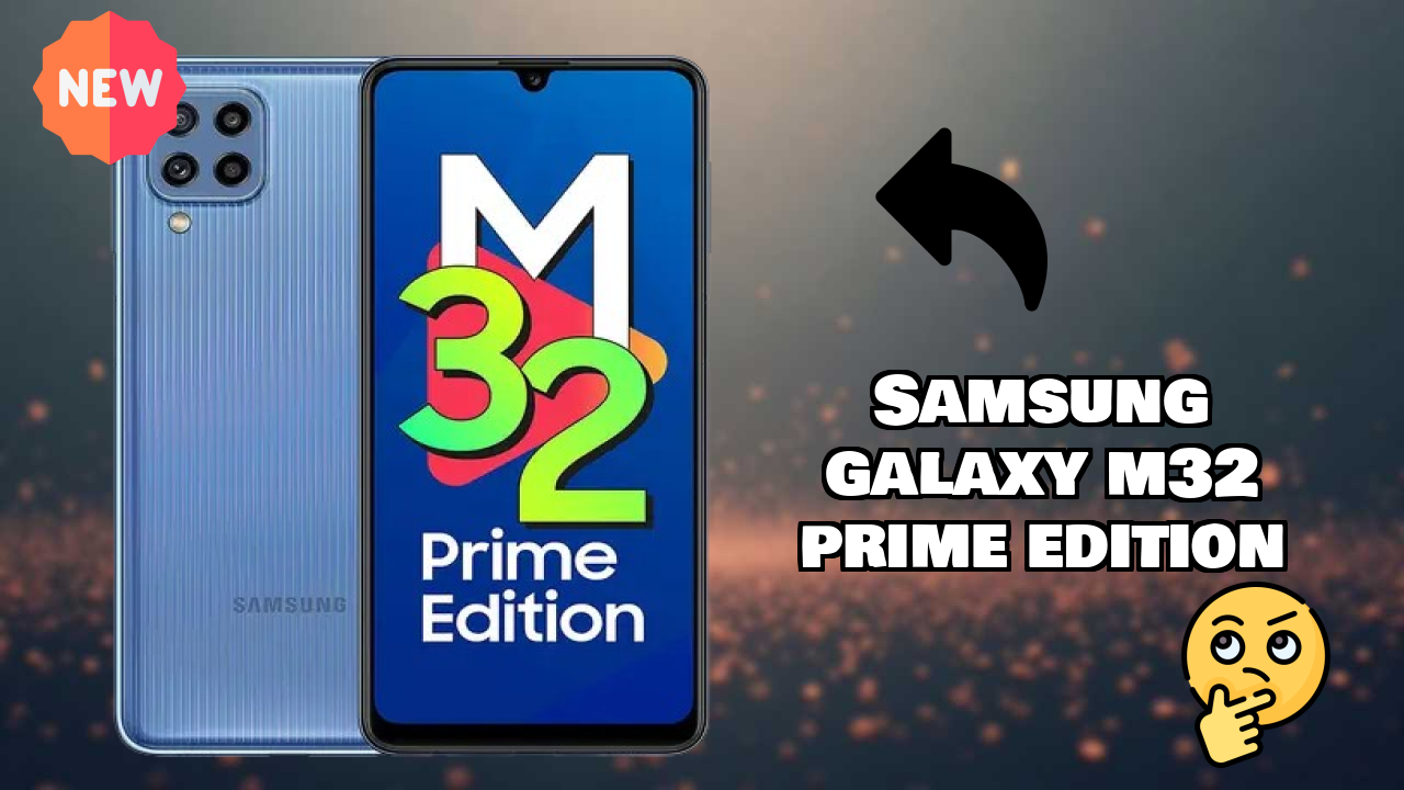 Samsung Galaxy M32 Prime Edition 2026: संपूर्ण फीचर और रिव्यु