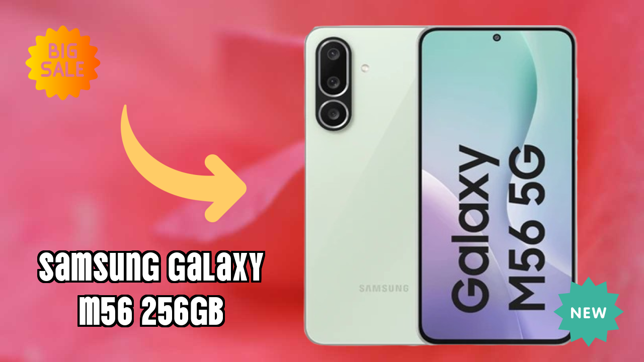 Samsung Galaxy M56 256GB 2026 हैंड्स-ऑन डिस्कसन – लायक है?