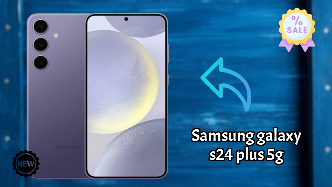 Samsung Galaxy S24 Plus 5G 2026 बनाम बाजार प्रतिस्पर्धा – एक्सपर्ट फैसला