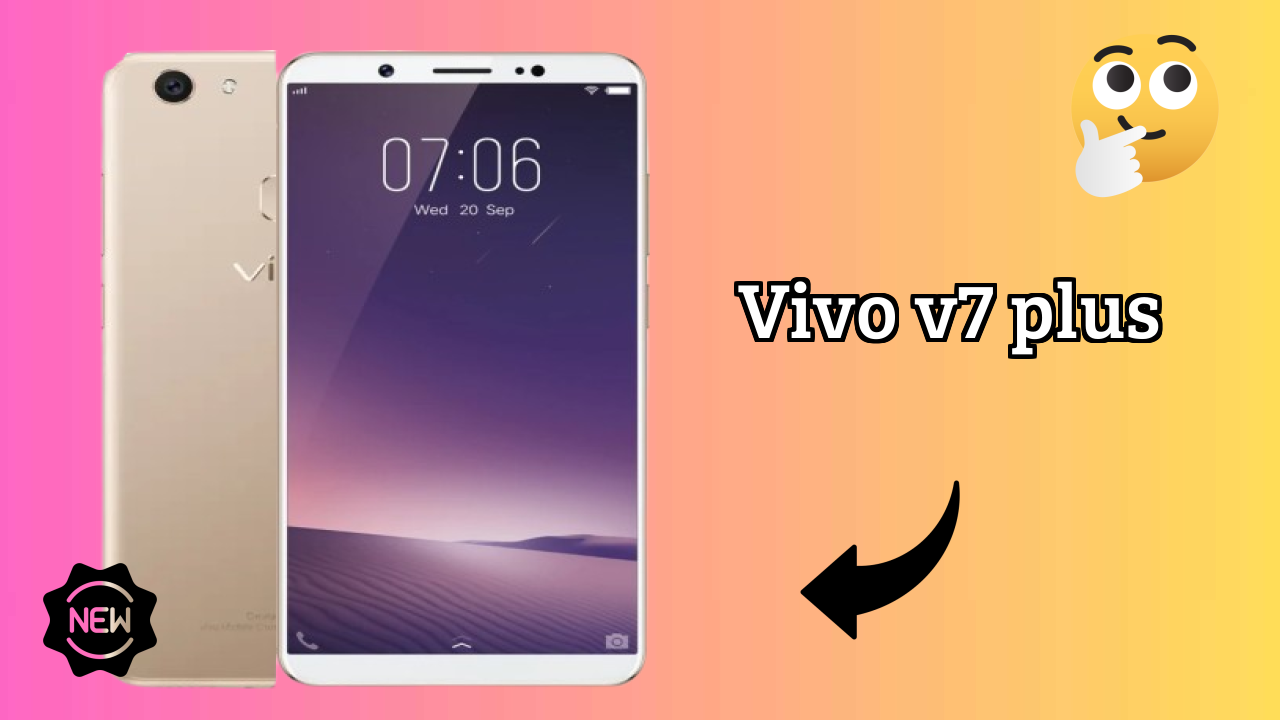 Vivo V7 Plus क़ीमत: ₹22,221 - पूरा रिव्यु