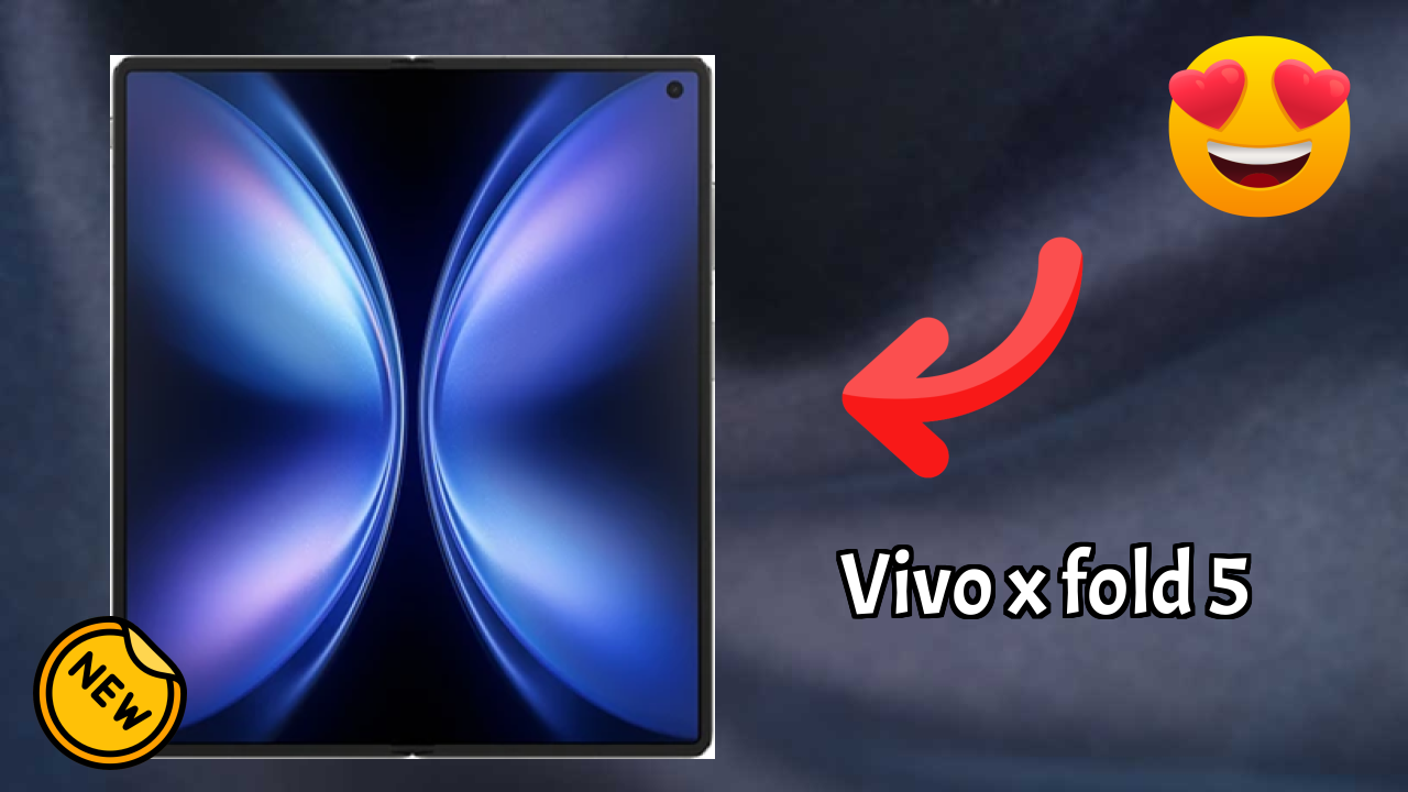 ₹149,998 पर Vivo X Fold 5 - बेस्ट फीचर्स और स्पेसिफिकेशन