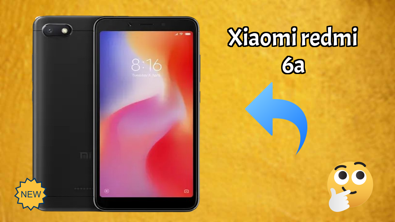Xiaomi Redmi 6A 2026 सभी फीचर्स की तुलना