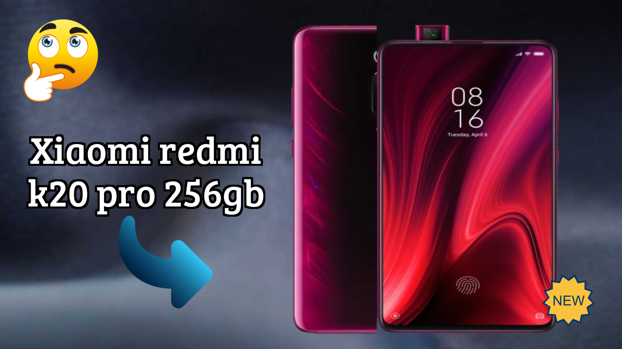 2026 Xiaomi Redmi K20 Pro 256GB के लिए क़ीमत: बहुत मजबूत डिस्प्ले और अधिक