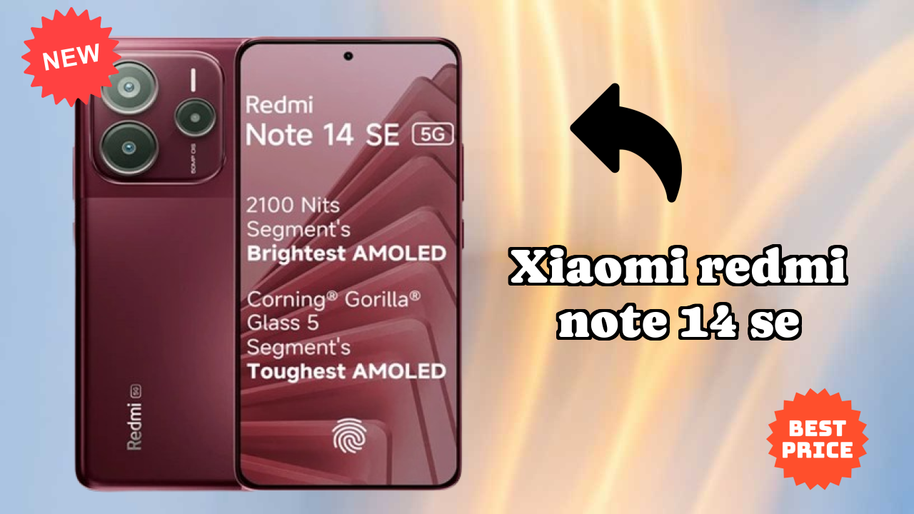 Xiaomi Redmi Note 14 SE 2026 फीचर बैटल – टॉप विकल्प?